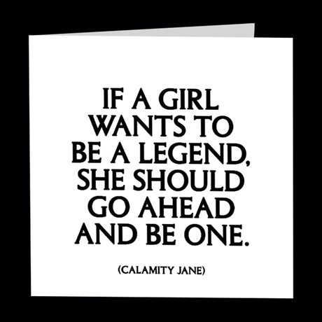 Dubbelt kort med kuvert Quotable – If a girl wants to be a legend... 13x13cm