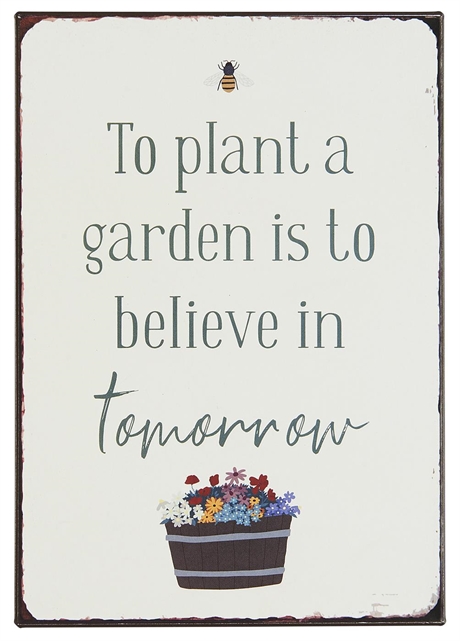 PLÅTSKYLT – To plant a garden is to believe in tomorrow