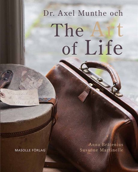 Royal Physician Axel Munthe – The Art of Life (Eng)