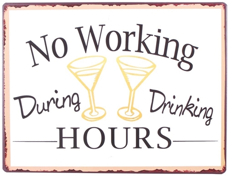 Plåtskylt – No working during drinking hours