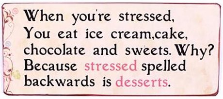 Plåtskylt – ... Stressed spelled backwards is desserts