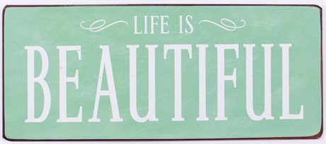 Plåtskylt – Life is BEAUTIFUL