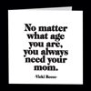 Dubbelt kort med kuvert Quotable – ...you always need your mom 13x13cm