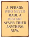 Plåtskylt – A person who never made a mistake...