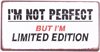 MAGNET – I'm not perfect, but I'm limited edition
