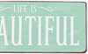Plåtskylt – Life is BEAUTIFUL