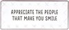 Plåtskylt – Appreciate the people that make you smile